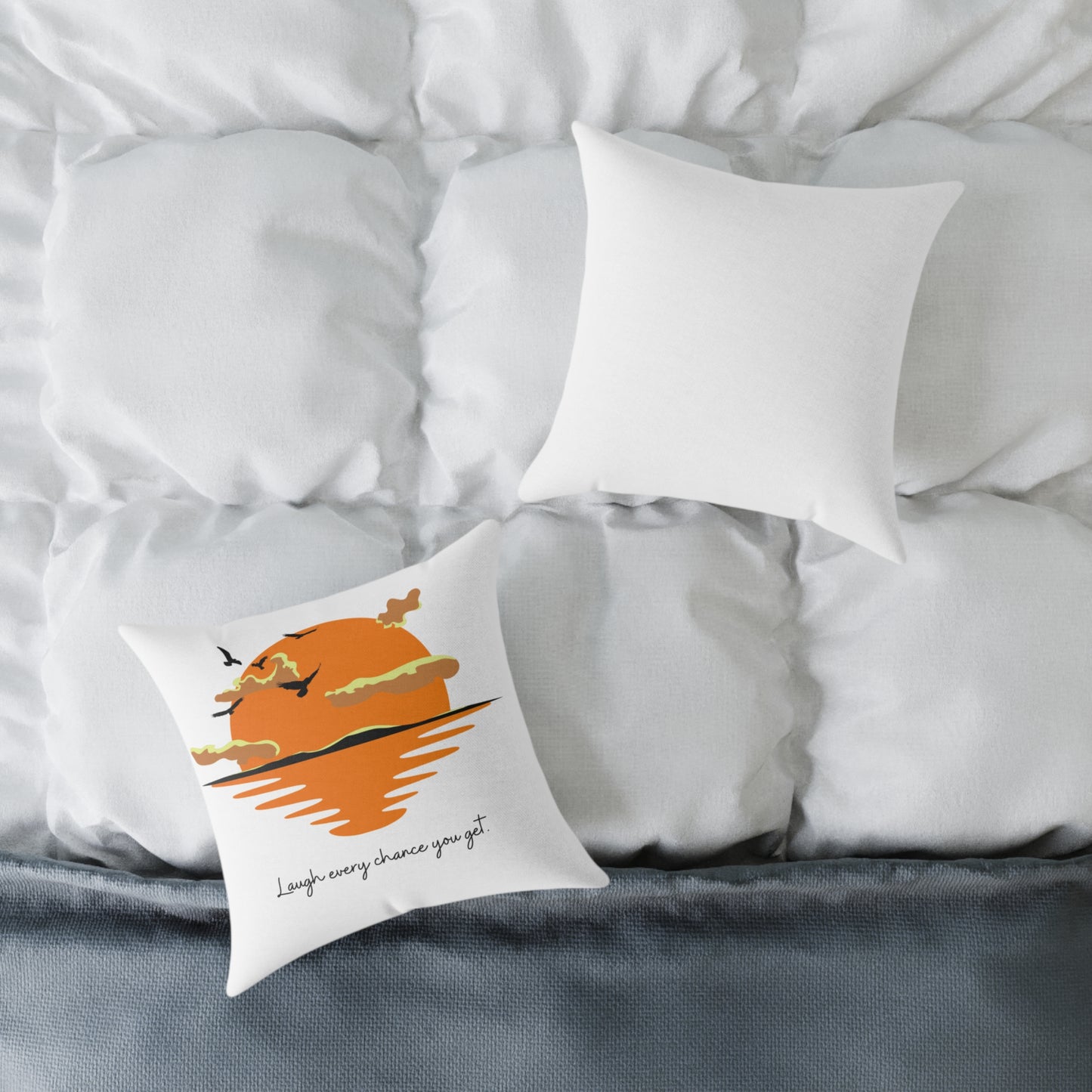 Laugh Every Chance You Get Pillow