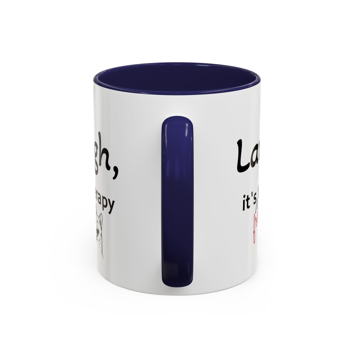 Laugh, it's free therapy Mug (11oz)