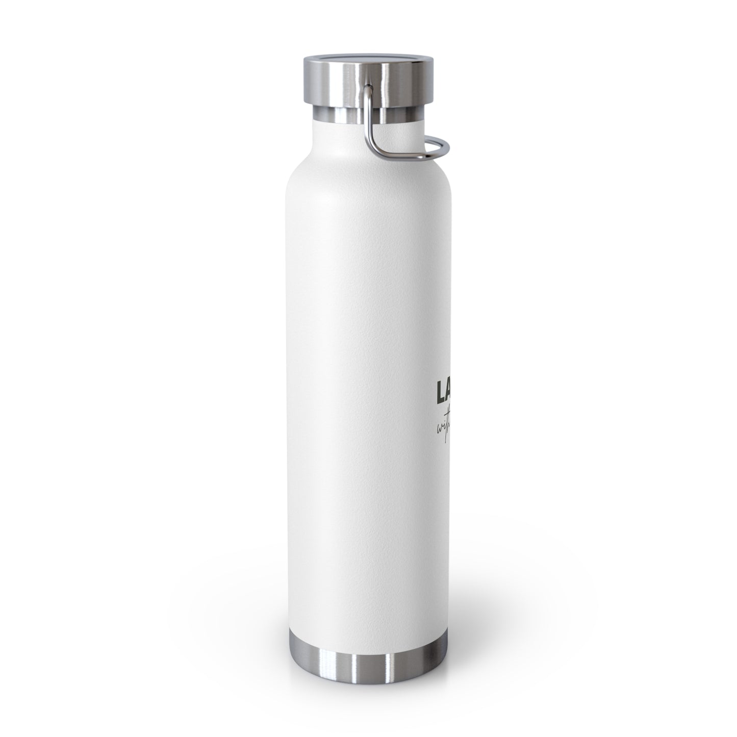 Laugh with your soul Copper Vacuum Insulated Bottle, 22oz