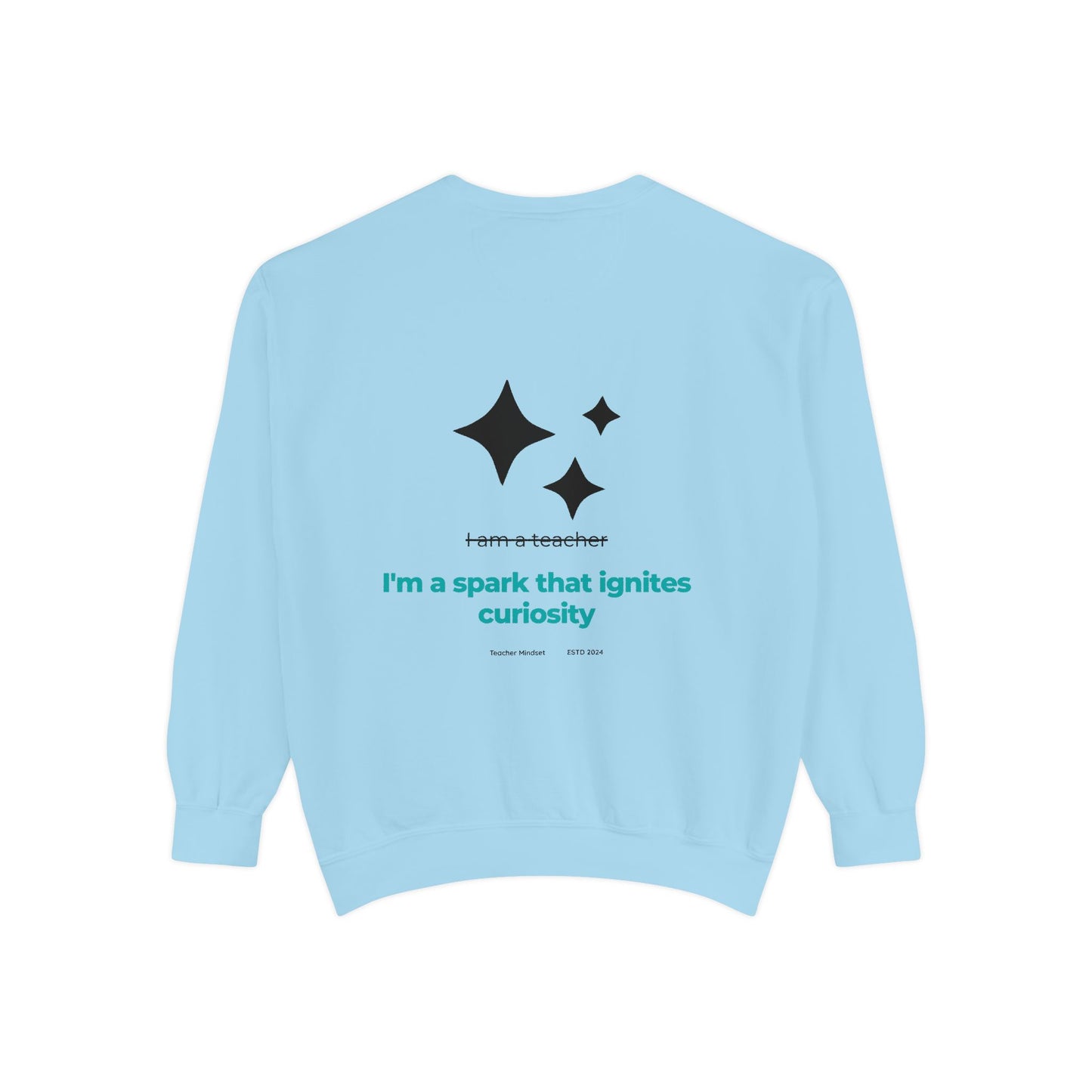 I'm a spark that ignites curiosity Sweatshirt