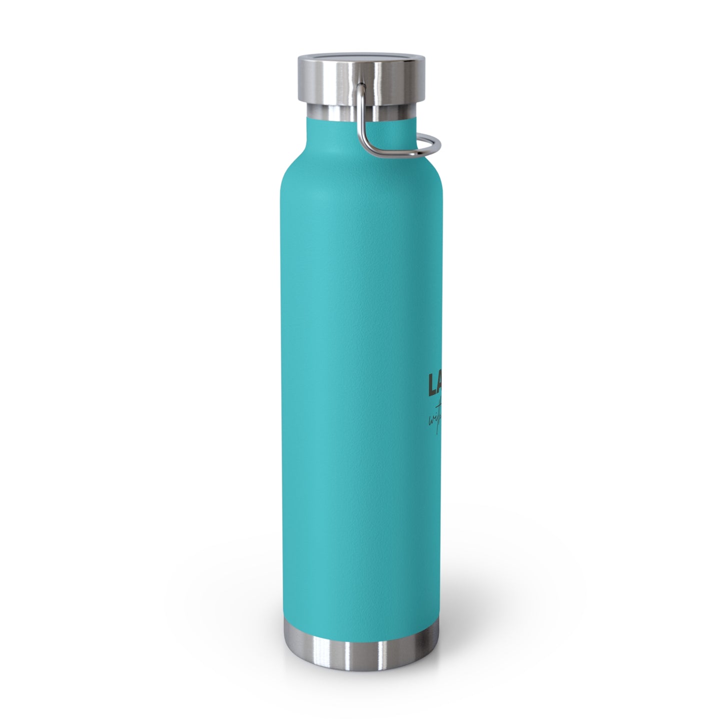 Laugh with your soul Copper Vacuum Insulated Bottle, 22oz