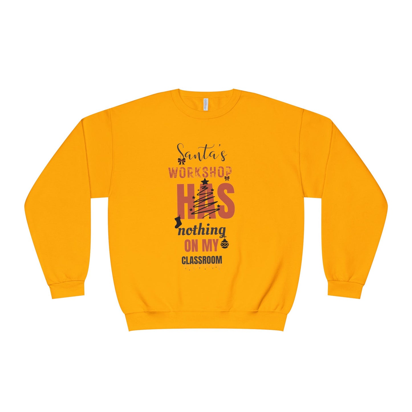 NuBlend Sweatshirt - Santa’s Workshop Has Nothing on My Classroom