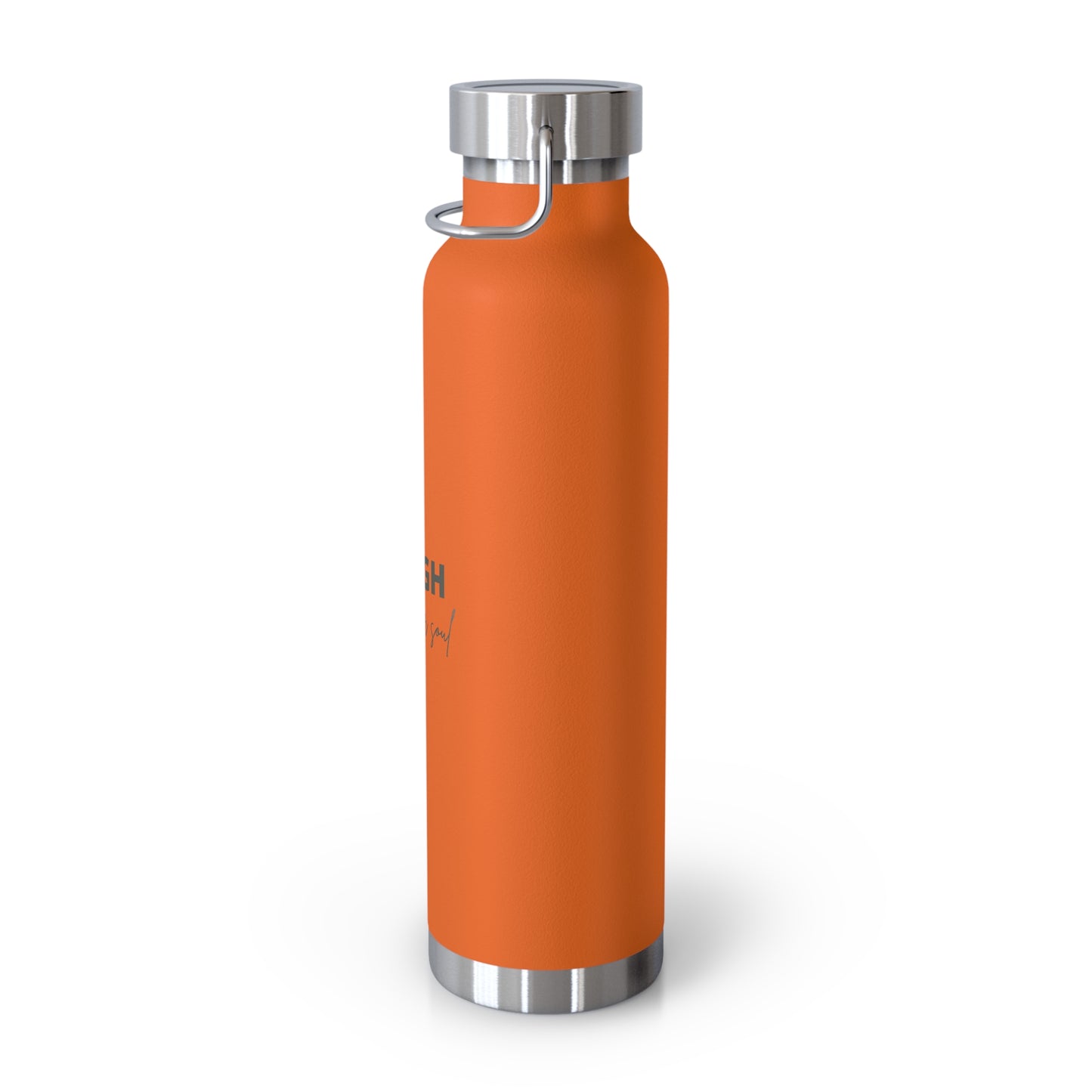 Laugh with your soul Copper Vacuum Insulated Bottle, 22oz