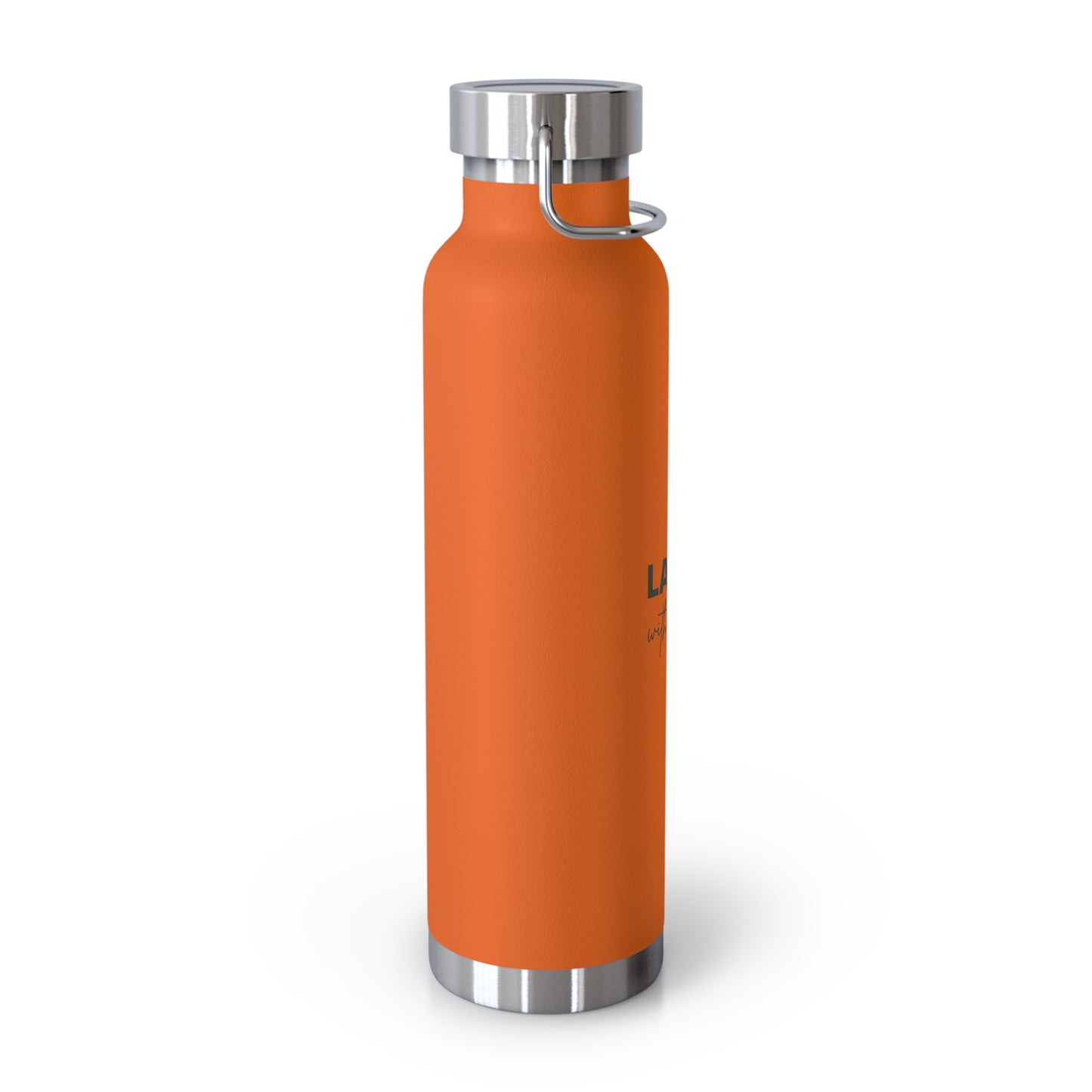 Laugh with your soul Copper Vacuum Insulated Bottle, 22oz