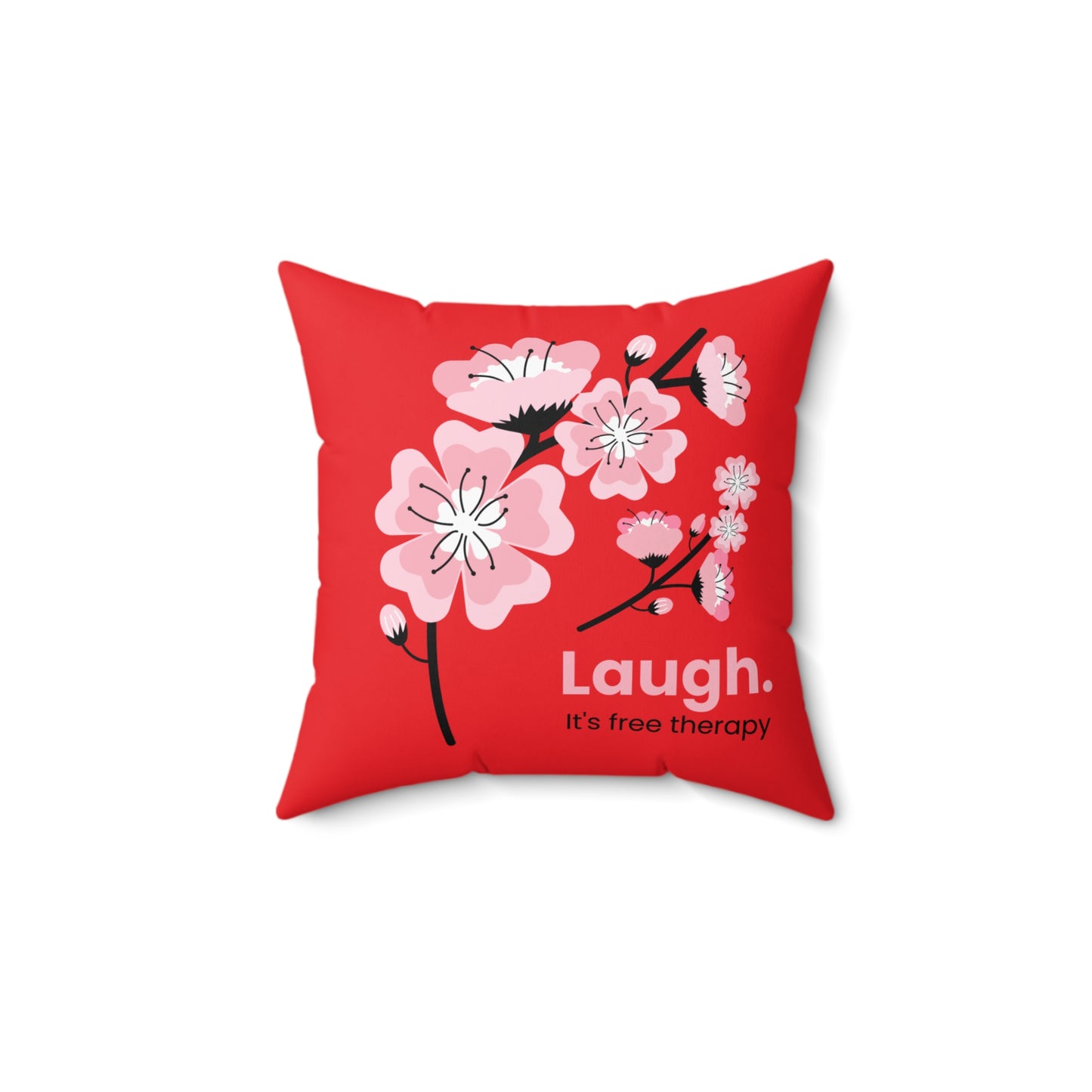 Laugh it's free therapy flower Spun Polyester Square Pillow