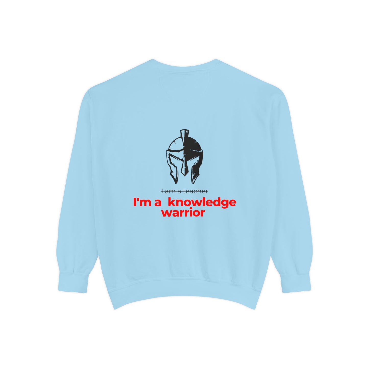 I'm a knowledge warrior Sweatshirt